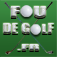 Fou de Golf - Le blog d'un passionné de golf